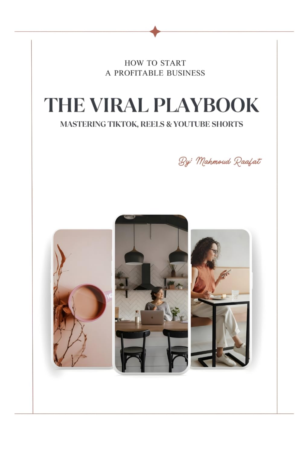 The Viral Video Playbook: Master TikTok, Reels & YouTube Shorts in 30 Days: Turn Zero Followers Into a Six-Figure Creator Business—Even If You've Never Made a Video Before