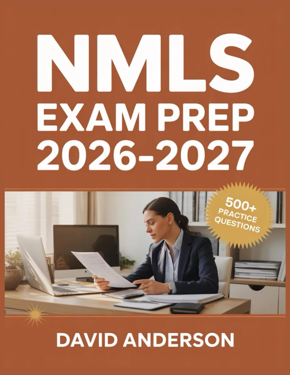 NMLS Exam Prep 2026-2027: In-Depth Topic Review with 500+ Practice Questions, Answer Keys, and Detailed Explanations