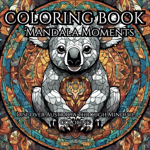 Coloring Book for Adults Discover Australia Through Mindful Coloring of 50 Mandalas and Patterns for Stress Relief and Creativity (Mandala Moments: A Mindful Coloring Journey) image 2