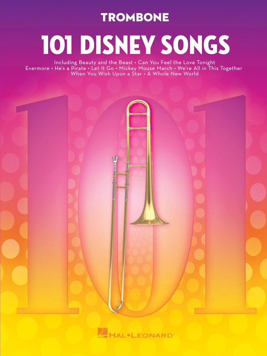 101 Disney Songs for Trombone Sheet Music Songbook | Solo Instrumental Folio for All Levels | Includes Let It Go, A Whole New World, Beauty and the Beast & More