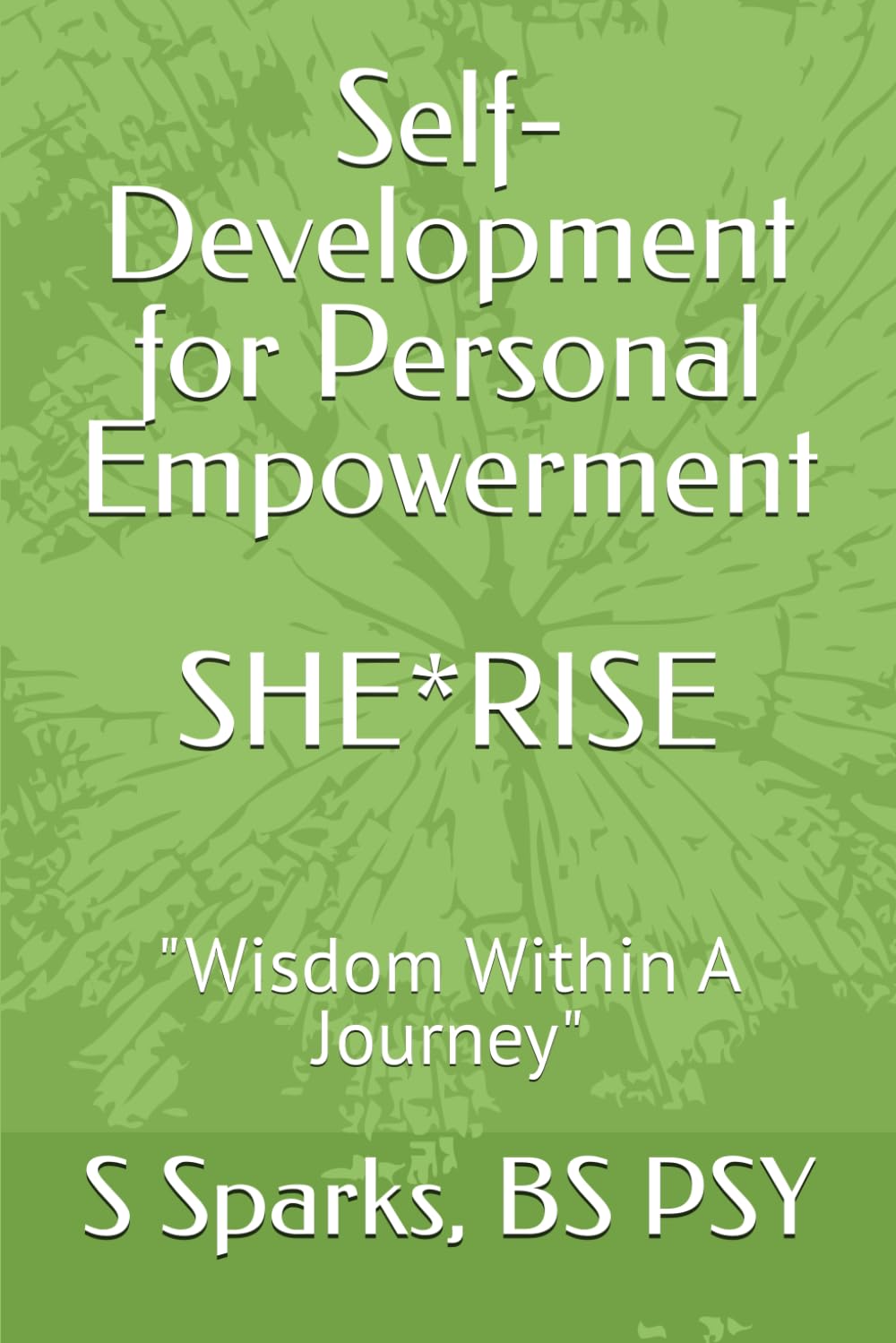 SHE*RISE: "Wisdom Within A Journey"