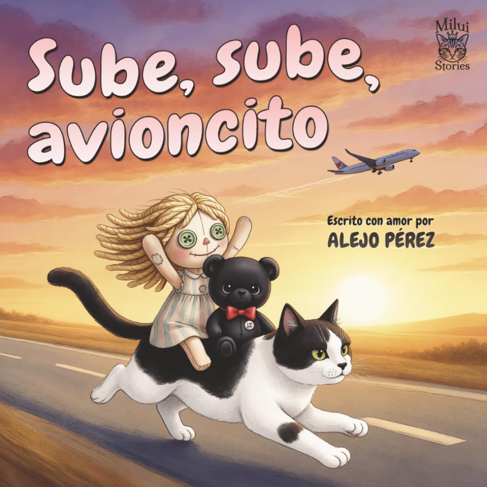 Sube, sube, avioncito: Un cuento ilustrado de amistad, valores y segundas oportunidades para niños y familias (Milui Stories)