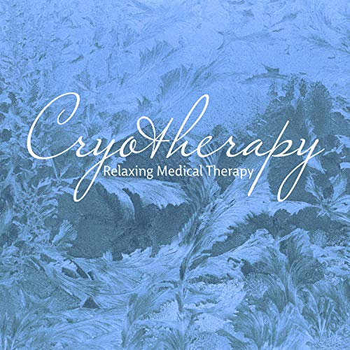 Cryotherapy: Relaxing Medical Therapy, Body & Soul Treatment, Spa Music