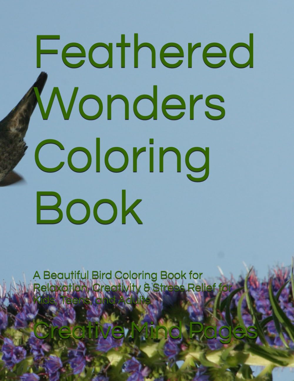 Feathered Wonders Coloring Book: A Beautiful Bird Coloring Book for Relaxation, Creativity & Stress Relief for Kids, Teens, and Adults