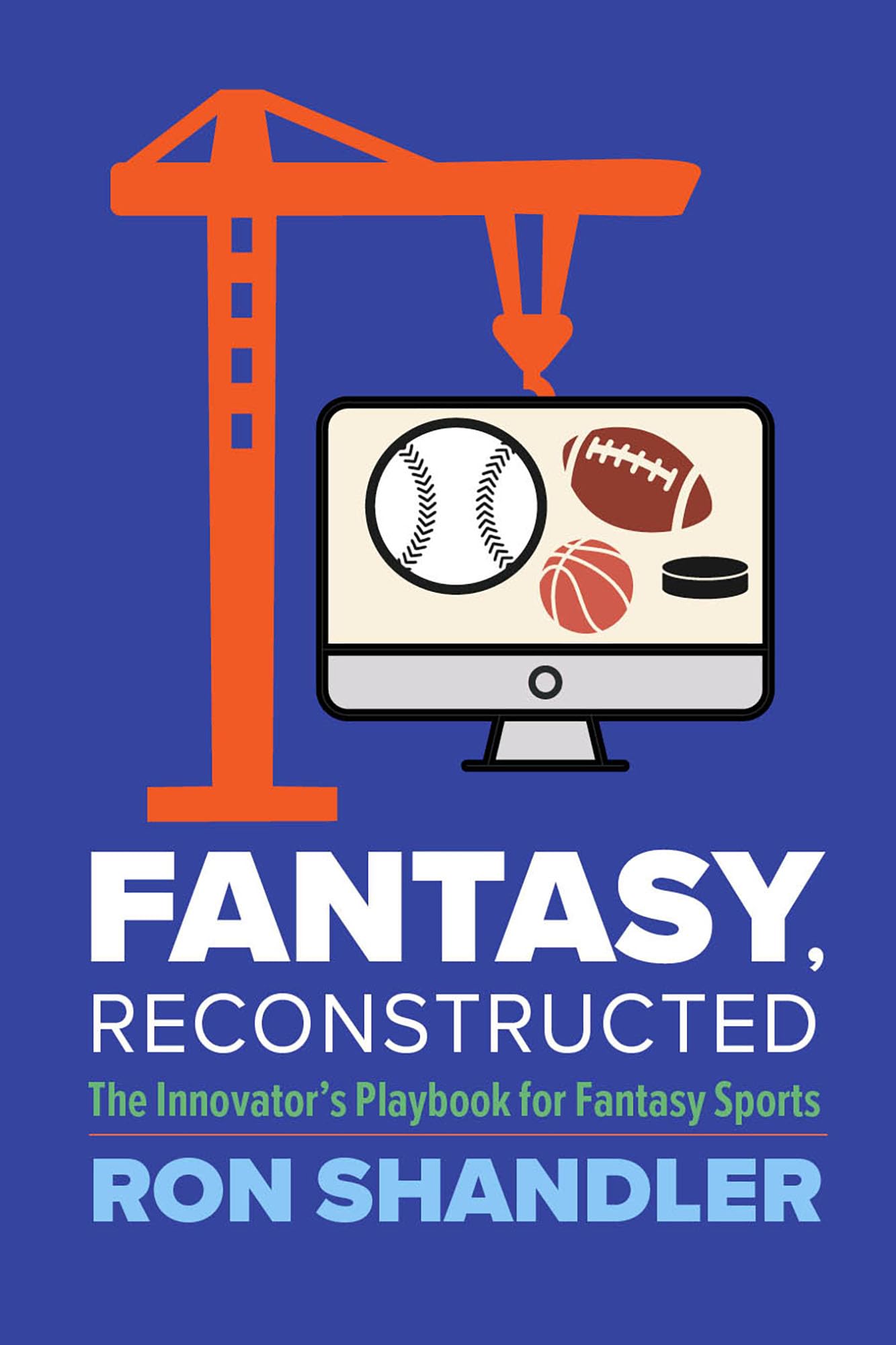 Fantasy, Reconstructed: The Innovator’s Playbook for Fantasy Sports