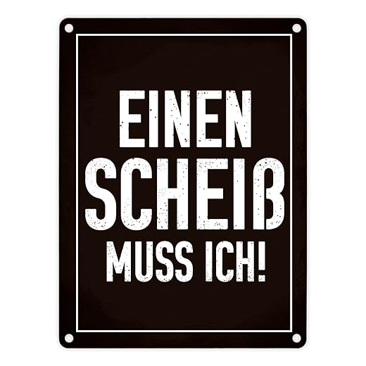 Einen Scheiß muss ich! Metallschild in 15x20 cm für die Arbeit in schwarz keine Lust zu arbeiten witziges Geschenk für Kollegen die arbeitsfaul sind und lieber schlafen als zu