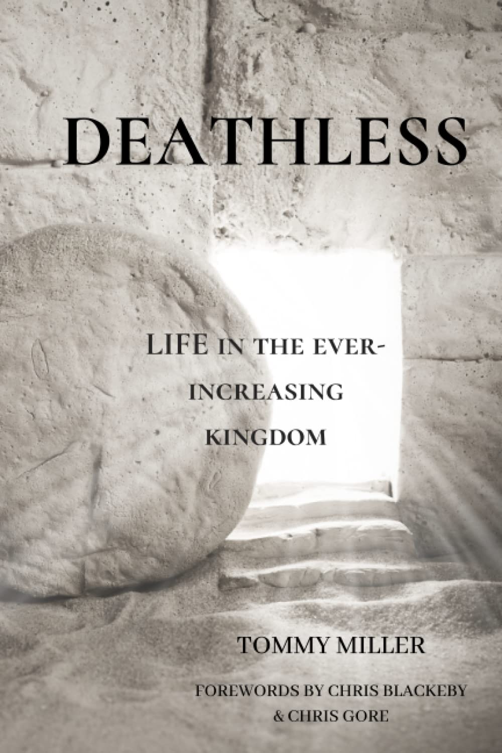 Deathless: Life in the Ever-Increasing Kingdom
