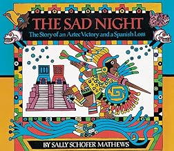 The Sad Night: The Story of an Aztec Victory and a Spanish Loss