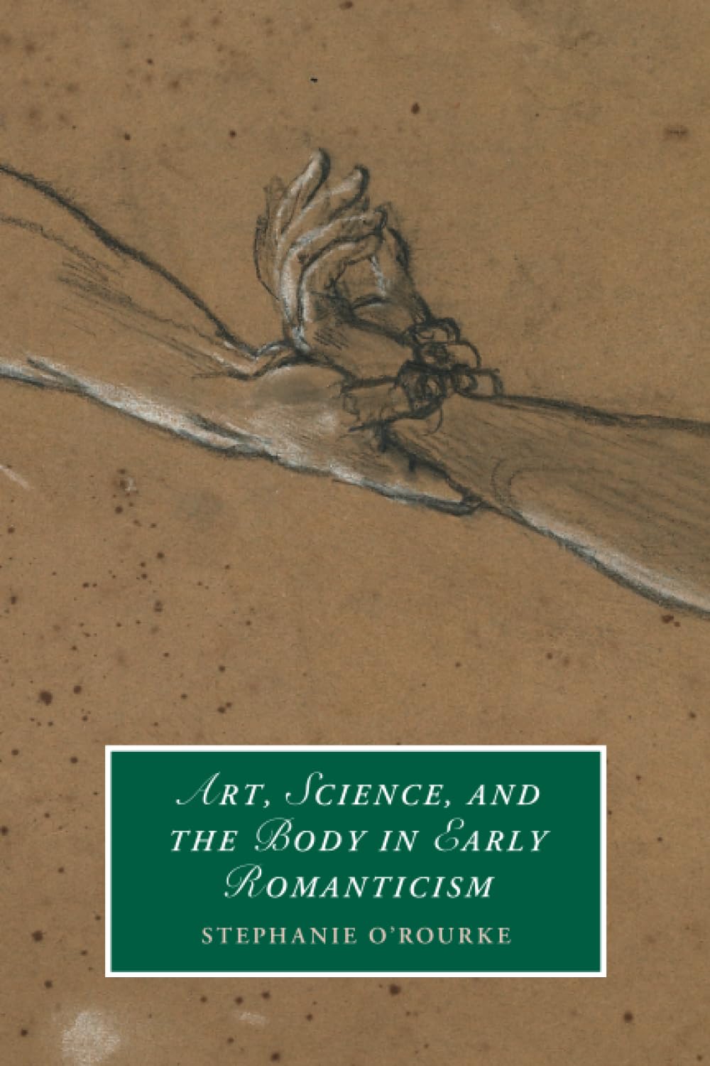 Art, Science, and the Body in Early Romanticism (Cambridge Studies in Romanticism)