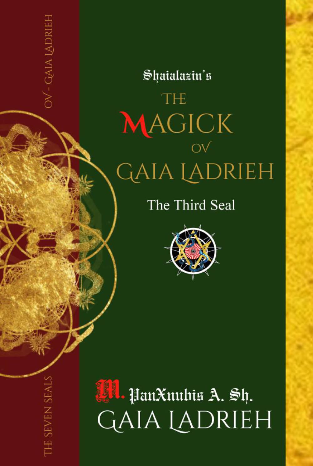 The Magick of Gaia Ladrieh: Magick for the 21st Century and Beyond