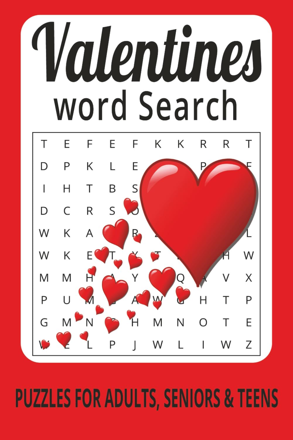 Valentines Word Search Puzzle Book: Word Searches with Easy to Read Print about Valentines, Valentines Day, Valentines Candy and More |6x9 inches, 110 ... for Valentines Day, Holidays and Free Times