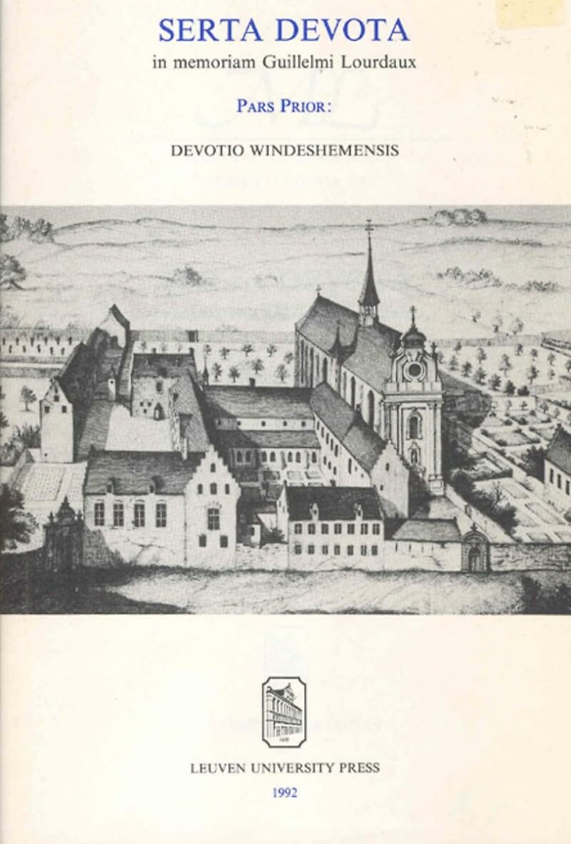 Serta Devota in Memoriam Guillelmi Lourdaux: Pars Prior―Devotio Windeshemensis (Mediaevalia Lovaniensia)