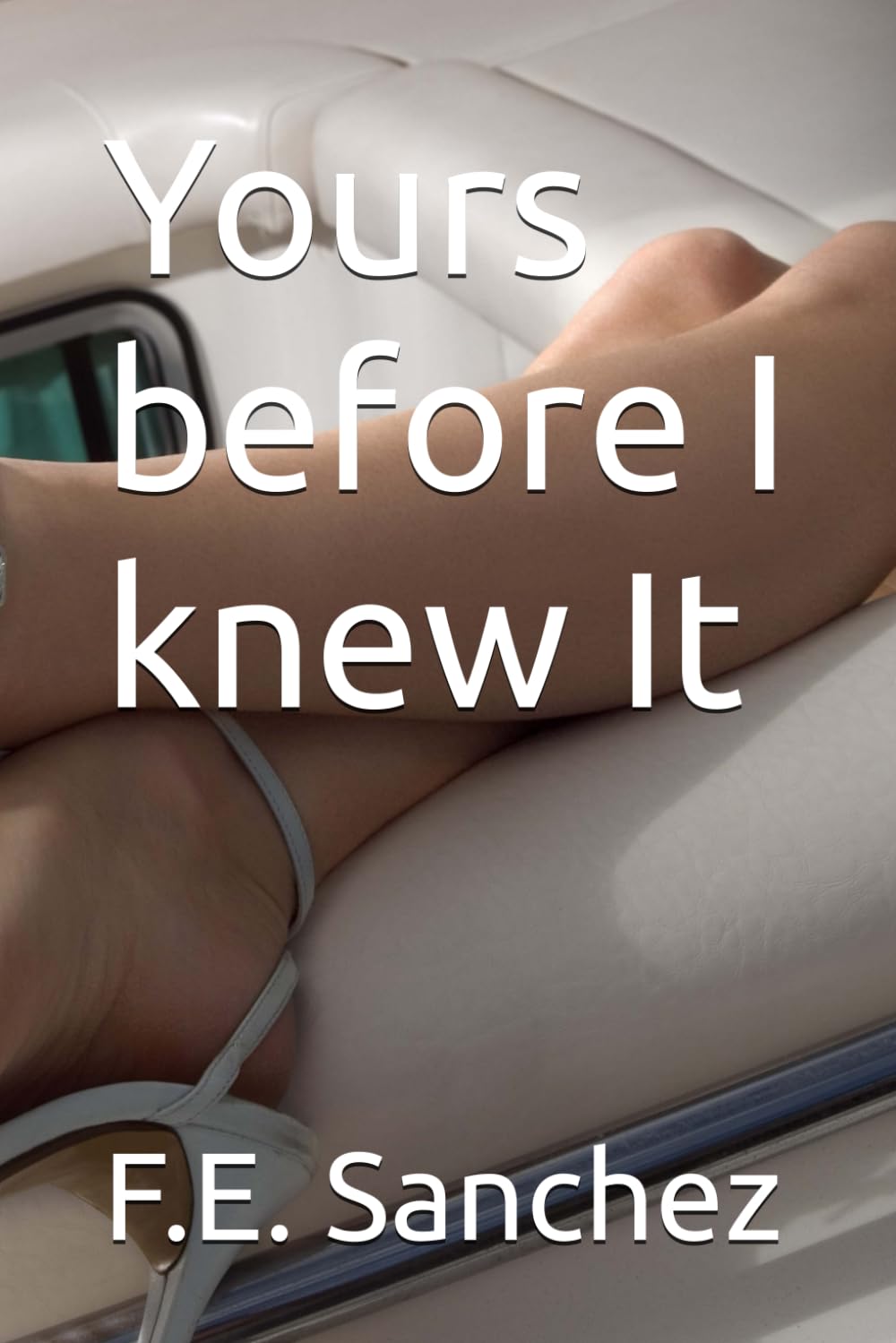 Yours before I knew It