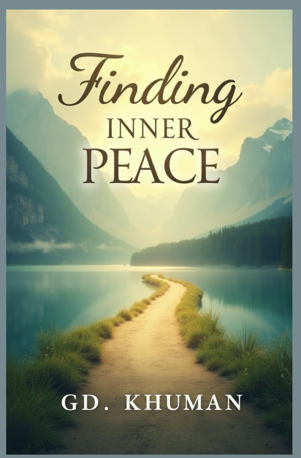 Finding Inner Peace: A Practical Guide to Living with Calm, Clarity, and Contentment