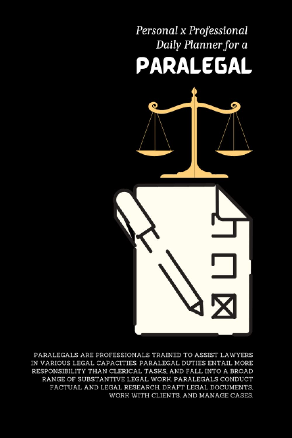 Independently published 2023 Paralegal Planner: Professional x Personal Daily Planner for a Paralegal/Legal Assistant (100 Pages)