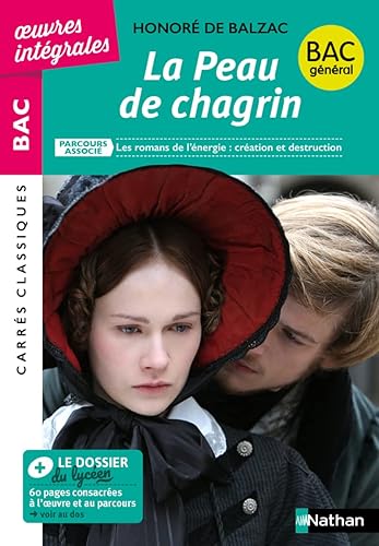 La Peau de chagrin, de Balzac - BAC Français 1re 2025 - Parcours : Les romans de l'énergie : création et destruction - voie générale - édition intégrale prescrite - Carrés Classiques Œuvres Intégrales