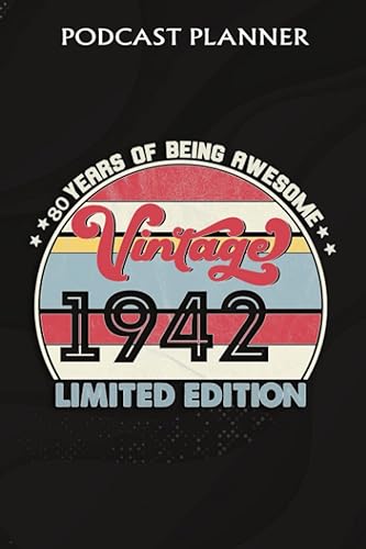 Podcast Planner 80 Year Old Gifts Vintage 1942 Limited Edition 80th Birthday Gifts for BoyfriendDaily Plan Your Podcasts Episodes Goals & Notes, ...