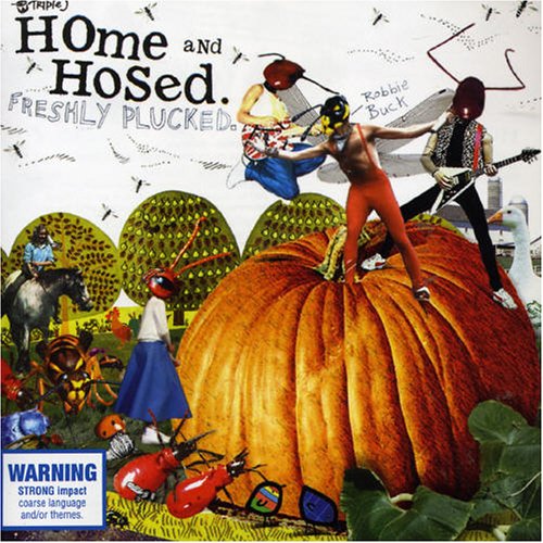 Home And Hosed: Freshly Plucked (Selected By Triple J) [Aus]