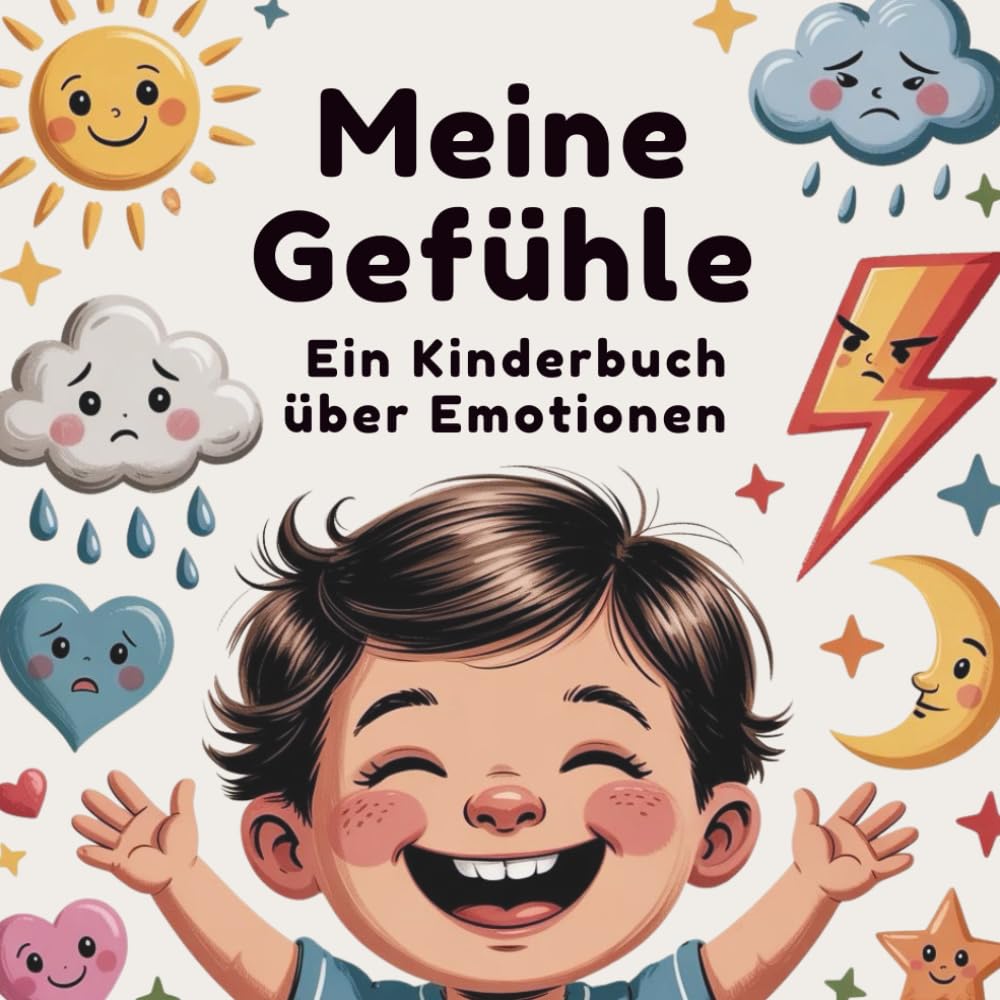Meine Gefühle - Ein Kinderbuch über Emotionen: Sachbuch für Kinder ab 4 Jahren zum Vorlesen oder selbst lesen