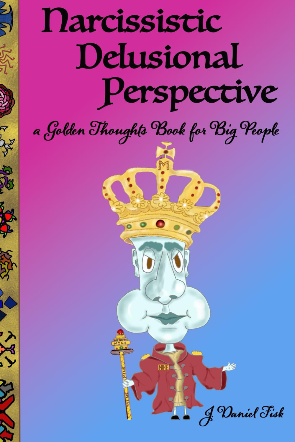 Narcissistic Delusional Perspective: A Golden Thoughts Book for Big People