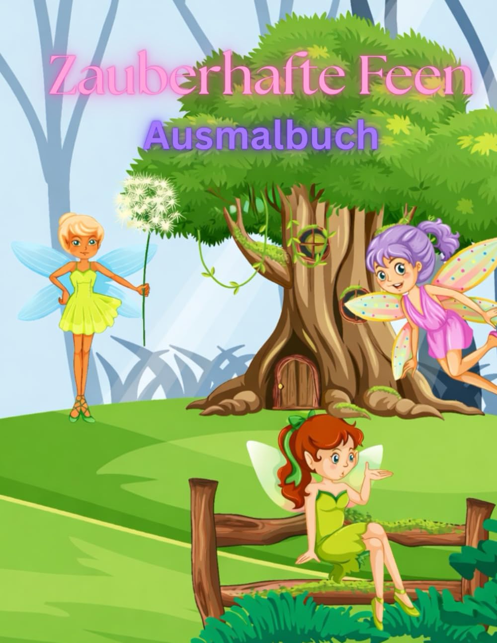 Zauberhafte Feen: Zauberhafte Ausmalbilder mit Feen, Blumen und magischen Welten – Kreativer Malspaß für Kinder ab 4 Jahren