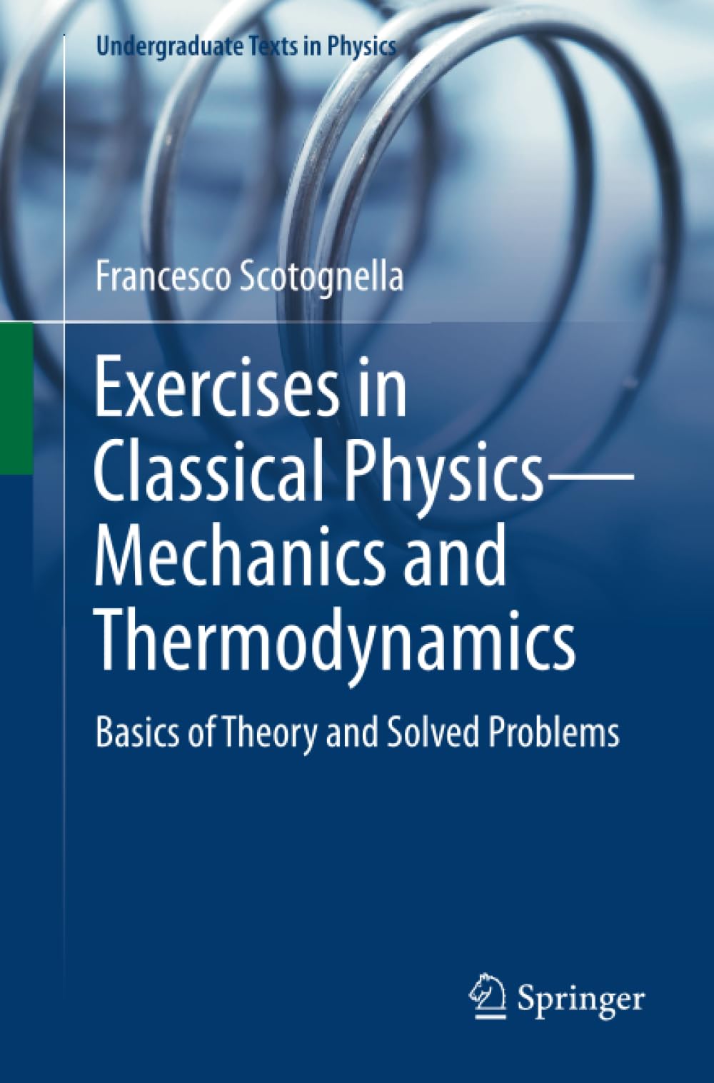 Exercises in Classical Physics—Mechanics and Thermodynamics: Basics of Theory and Solved Problems (Undergraduate Texts in Physics)