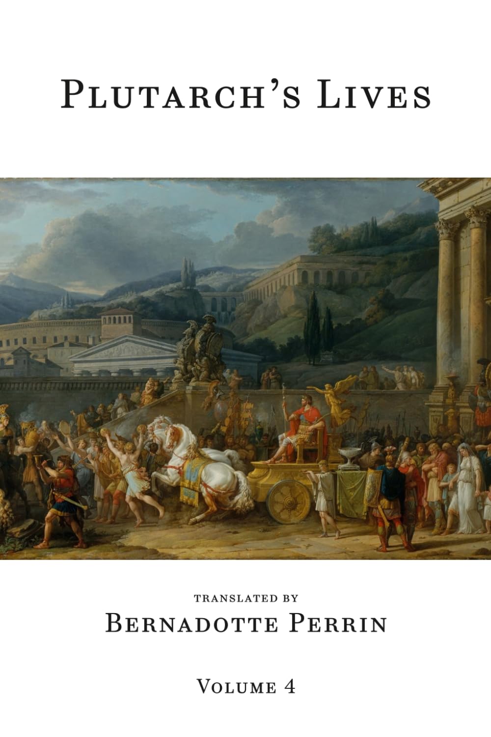 Plutarch's Lives (Volume 4 of 4): The Perrin Translation
