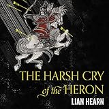  The Harsh Cry of the Heron: Tales of the Otori, Book 4