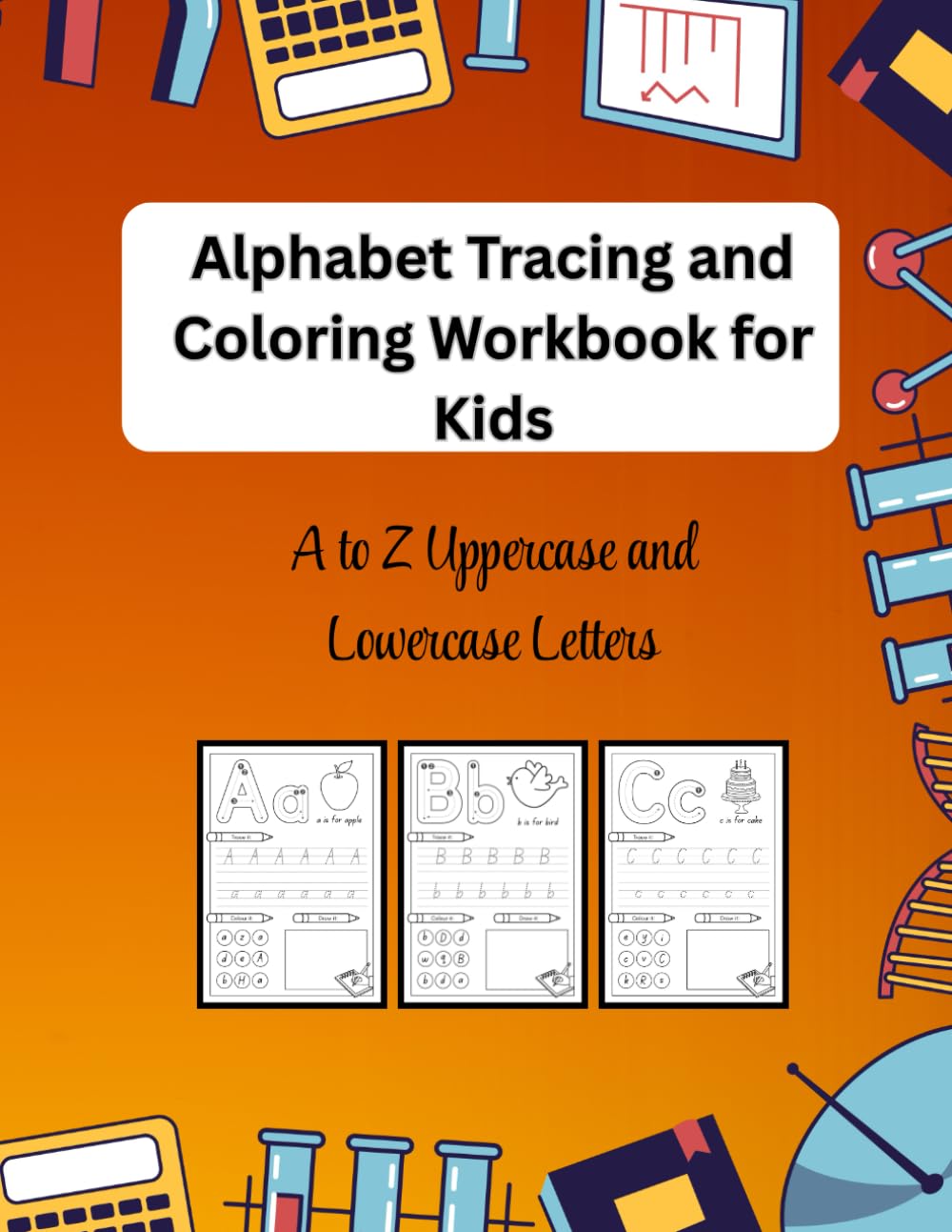 Alphabet Tracing and Coloring Workbook for Kids: A to Z Uppercase and Lowercase Letters