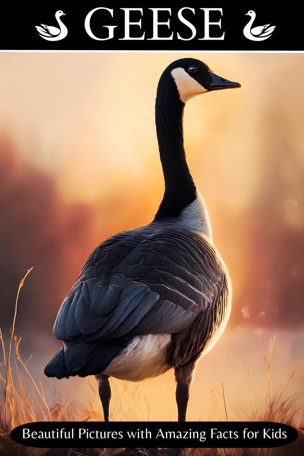 Geese: Beautiful Pictures with Amazing Facts for Kids