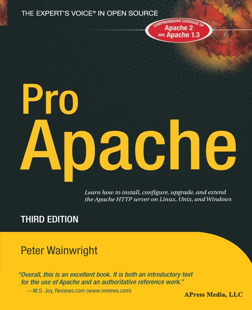 Pro Apache: Learn how to install, configure, upgrade, and extend the Apache HTTP server on Linux, Unix, and Windows. Covers Apache 2 and 1.3 (Expert's Voice)