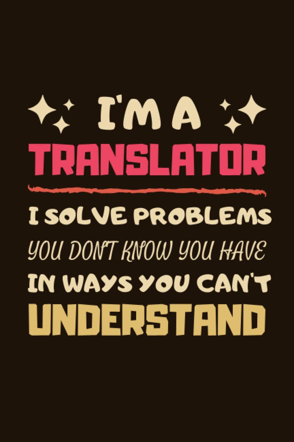 Translator Gifts: Lined Notebook Journal Paper Blank, an Appreciation Gift for Translator to Write in (Volume 1)