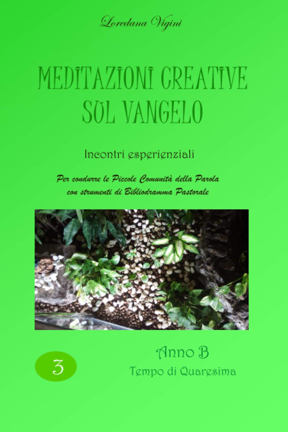 Meditazioni Creative sul Vangelo. Anno B. Tempo di Quaresima