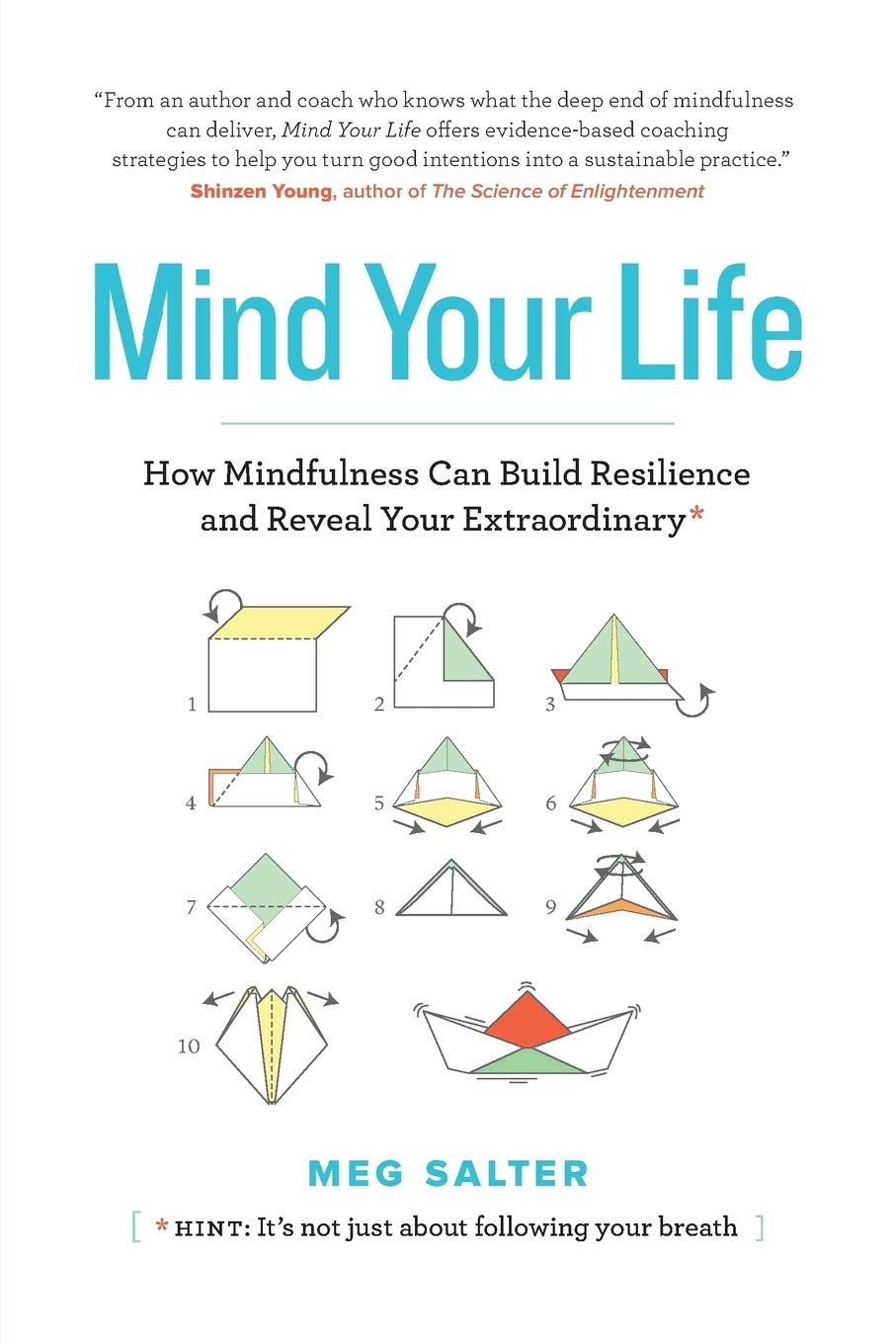 Mind Your Life: How Mindfulness Can Build Resilience and Reveal Your Extraordinary