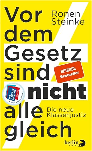 Vor dem Gesetz sind nicht alle gleich: Die neue Klassenjustiz | Ein provokantes Sachbuch über das deutsche Strafsystem, die Justiz und soziale Ungleichheit