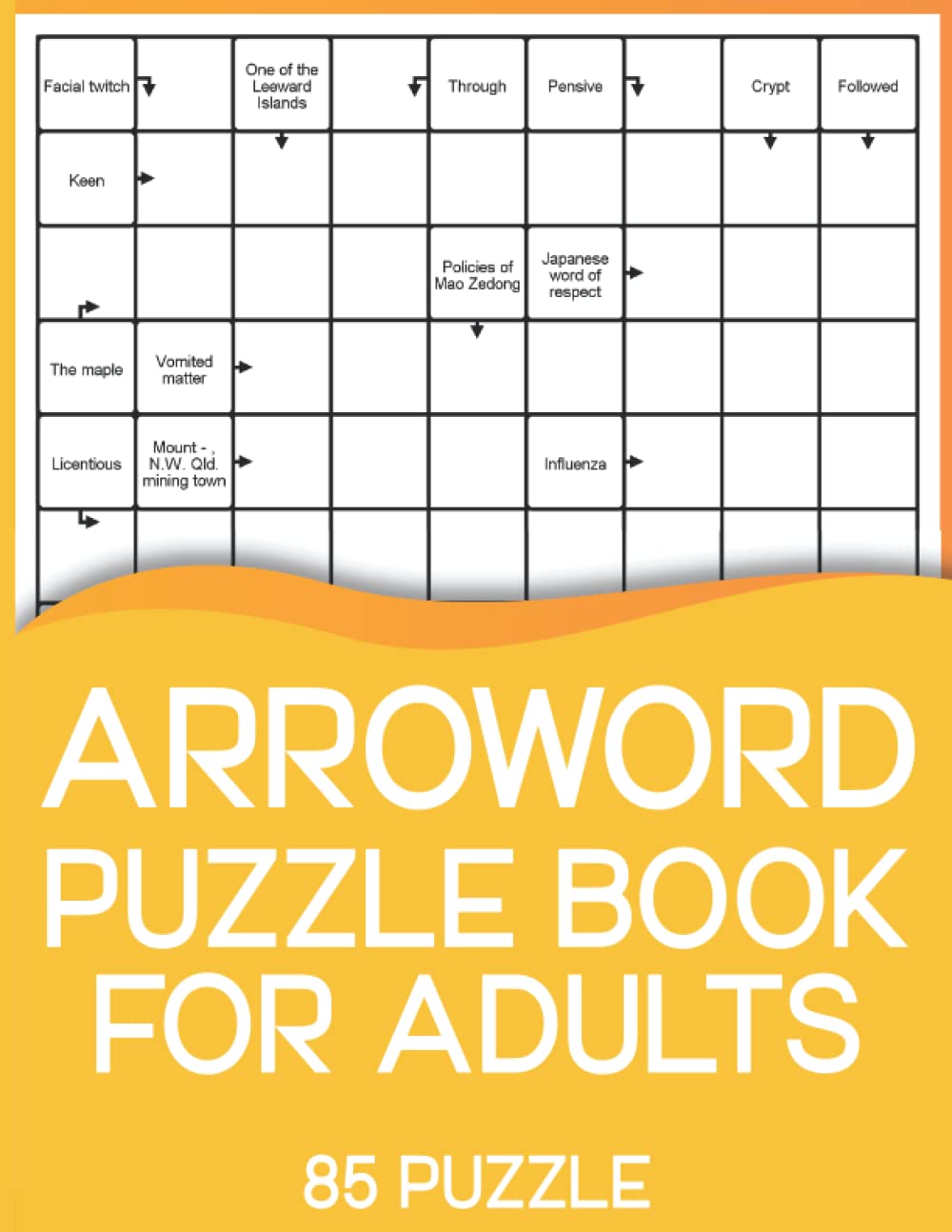 Arrowwords Puzzle Book for Adults: Large Print Mindfulness Arrowwords Activity Book for Adult and Seniors with 85 Puzzles And Solutions To Enjoy leisure Vol.4