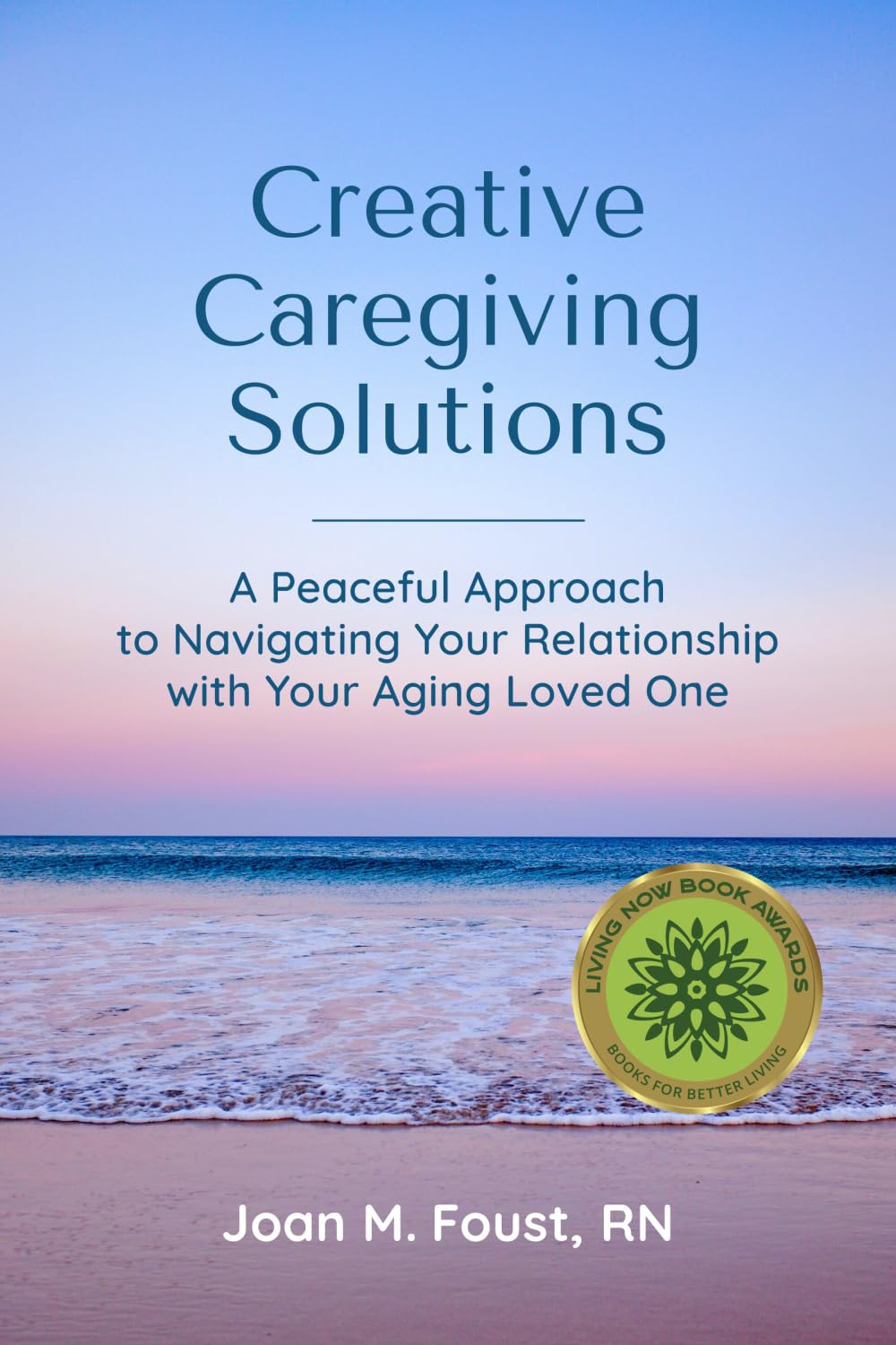 Creative Caregiving Solutions: A Peaceful Approach to Navigating Your Relationship with Your Aging Loved One