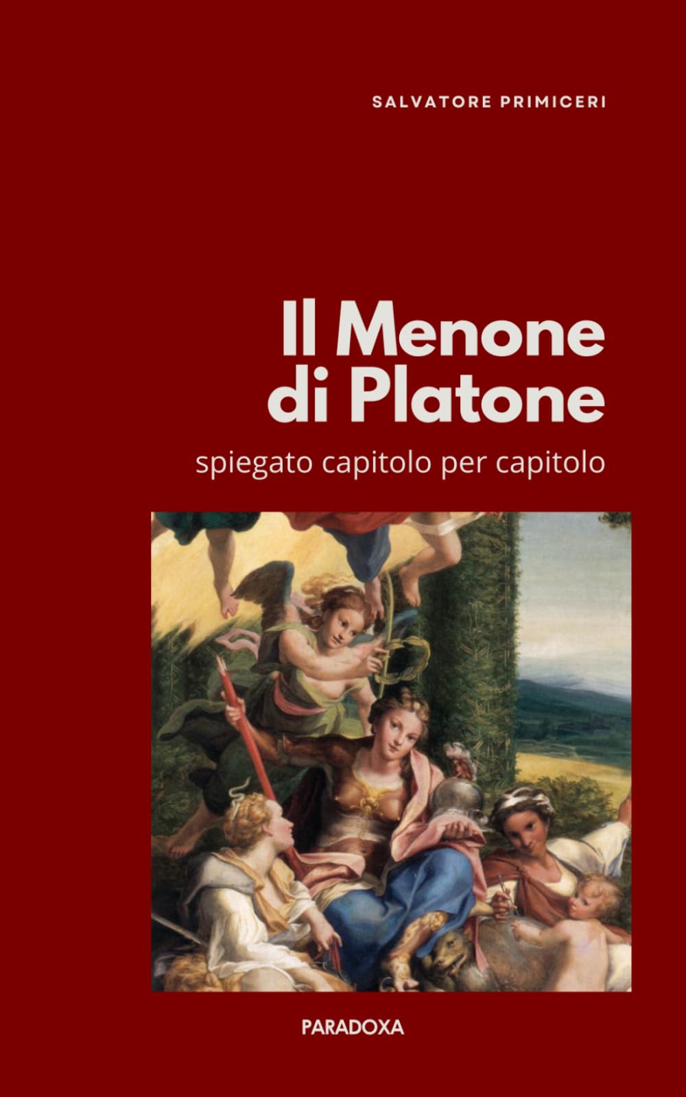Il Menone di Platone: Spiegato capitolo per capitolo (Paradoxa Filosofia)