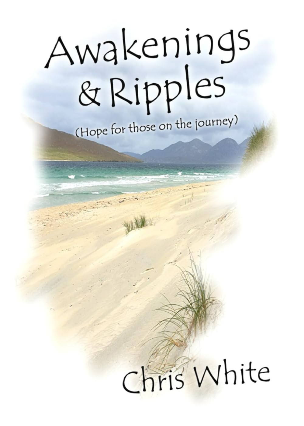 Awakenings & Ripples: (Hope For Those On The Journey)