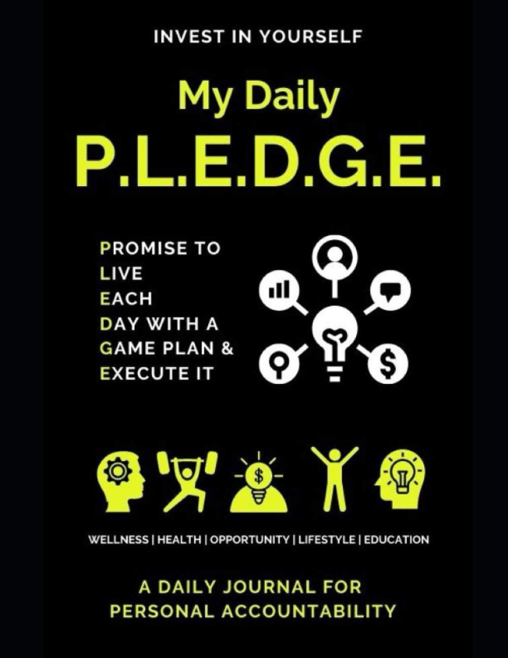 My Daily P.L.E.D.G.E.: A daily journal for personal accountability