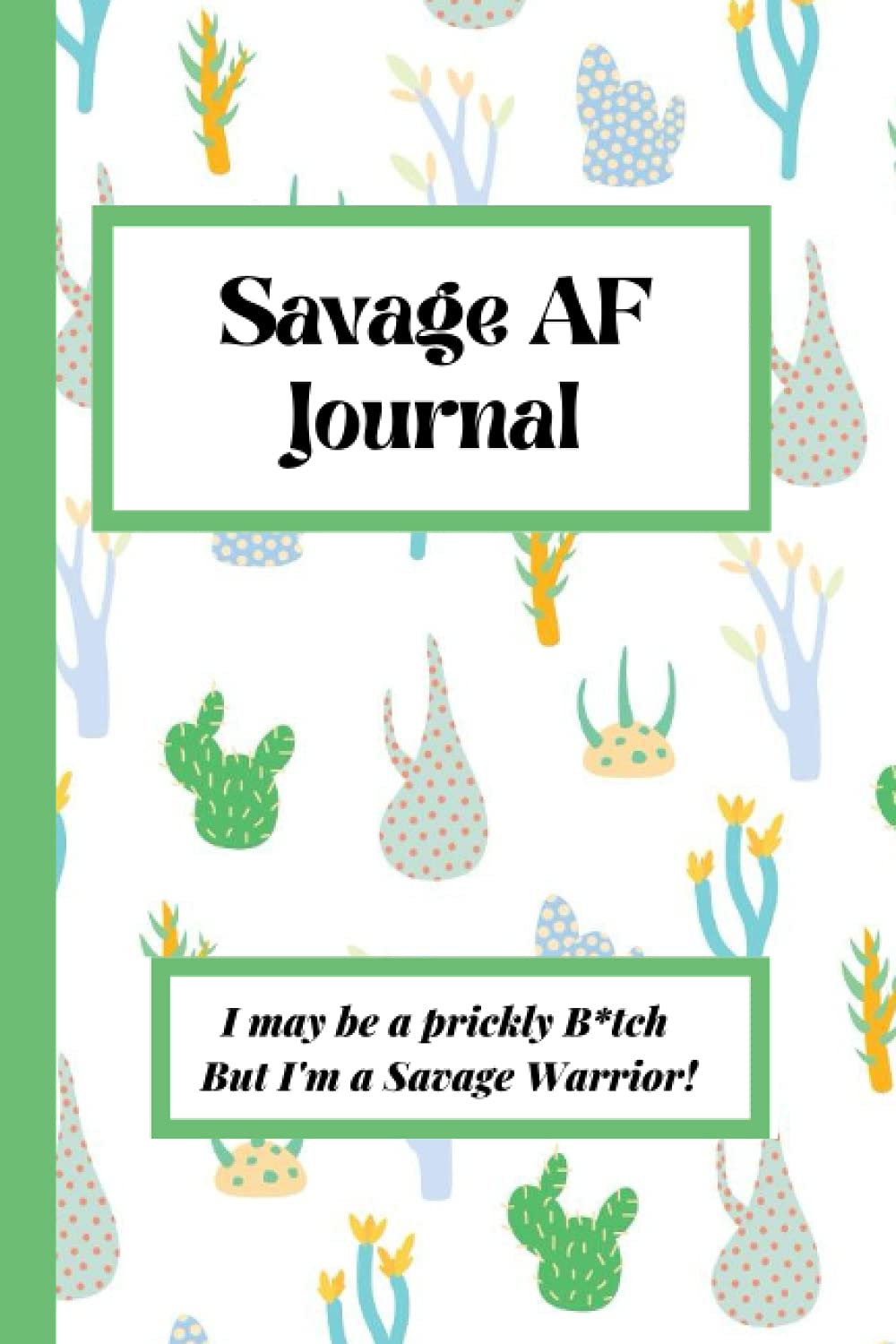Savage AF: Be The Warrior You Were Meant To Be Blank Lined Journal