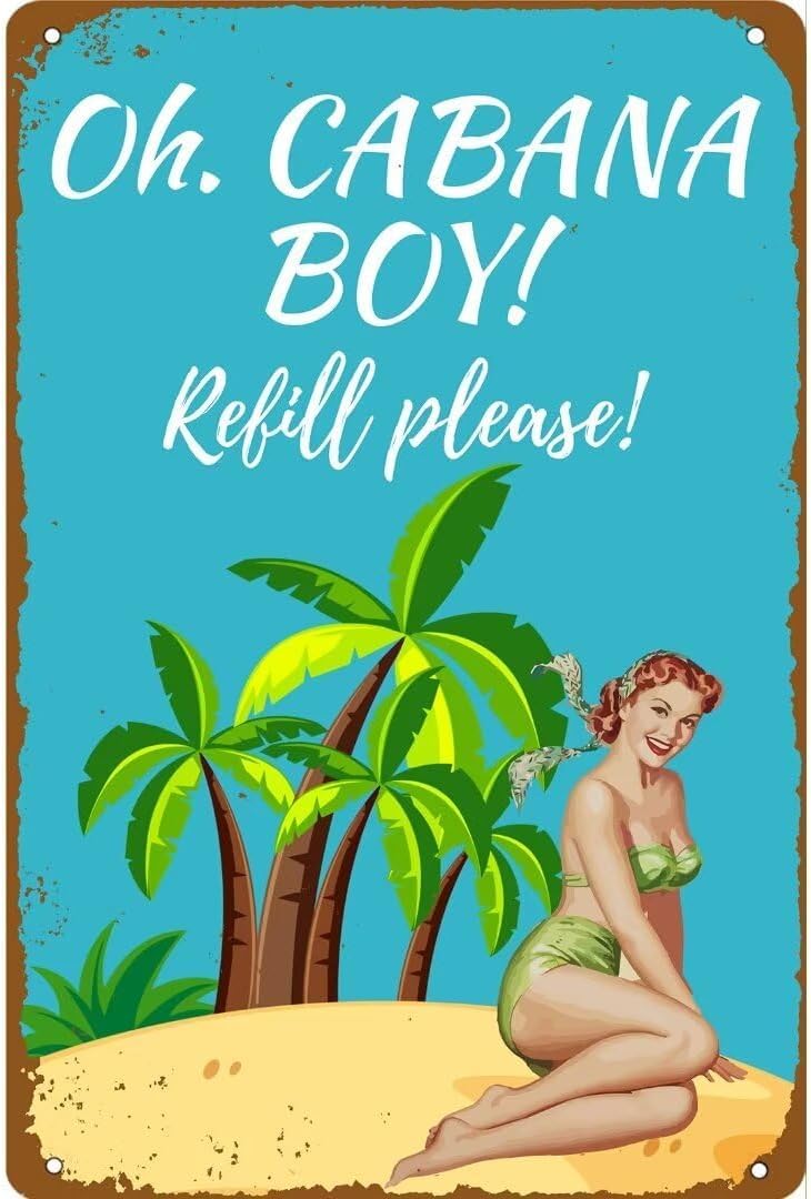 SMAZDFXX Oh Cabana Boy Refill Please Nostalgic Tin Sign Art Metal Decorations Funny Signs for Bar Club Garage Party Wall Decor Accessories Poster 8"x12"