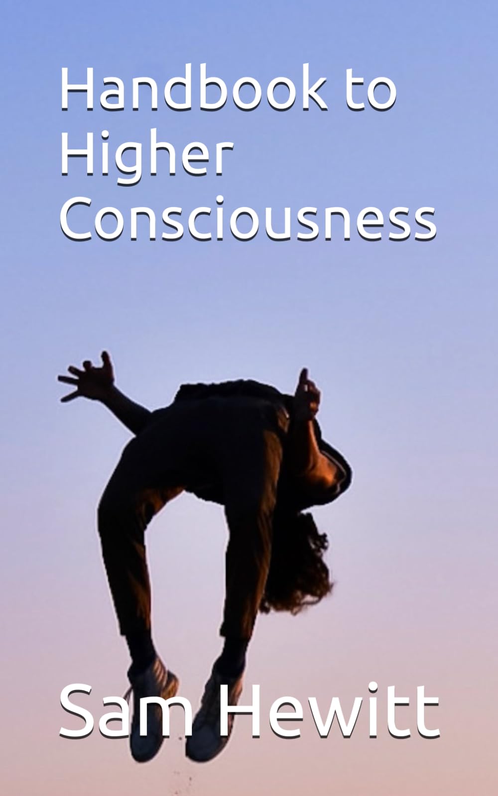 Handbook to Higher Consciousness