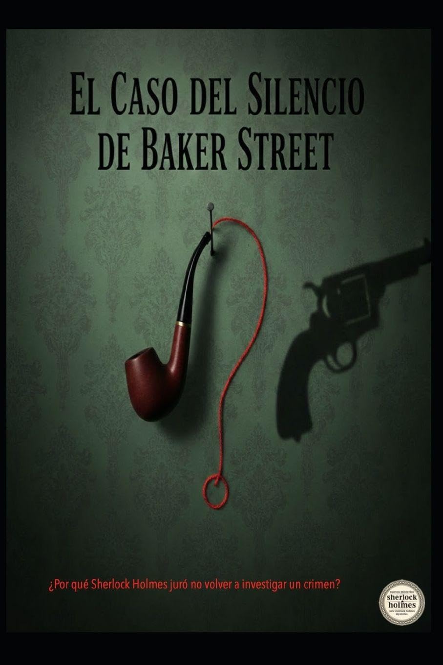 Sherlock Holmes El Caso del Silencio de Baker Street