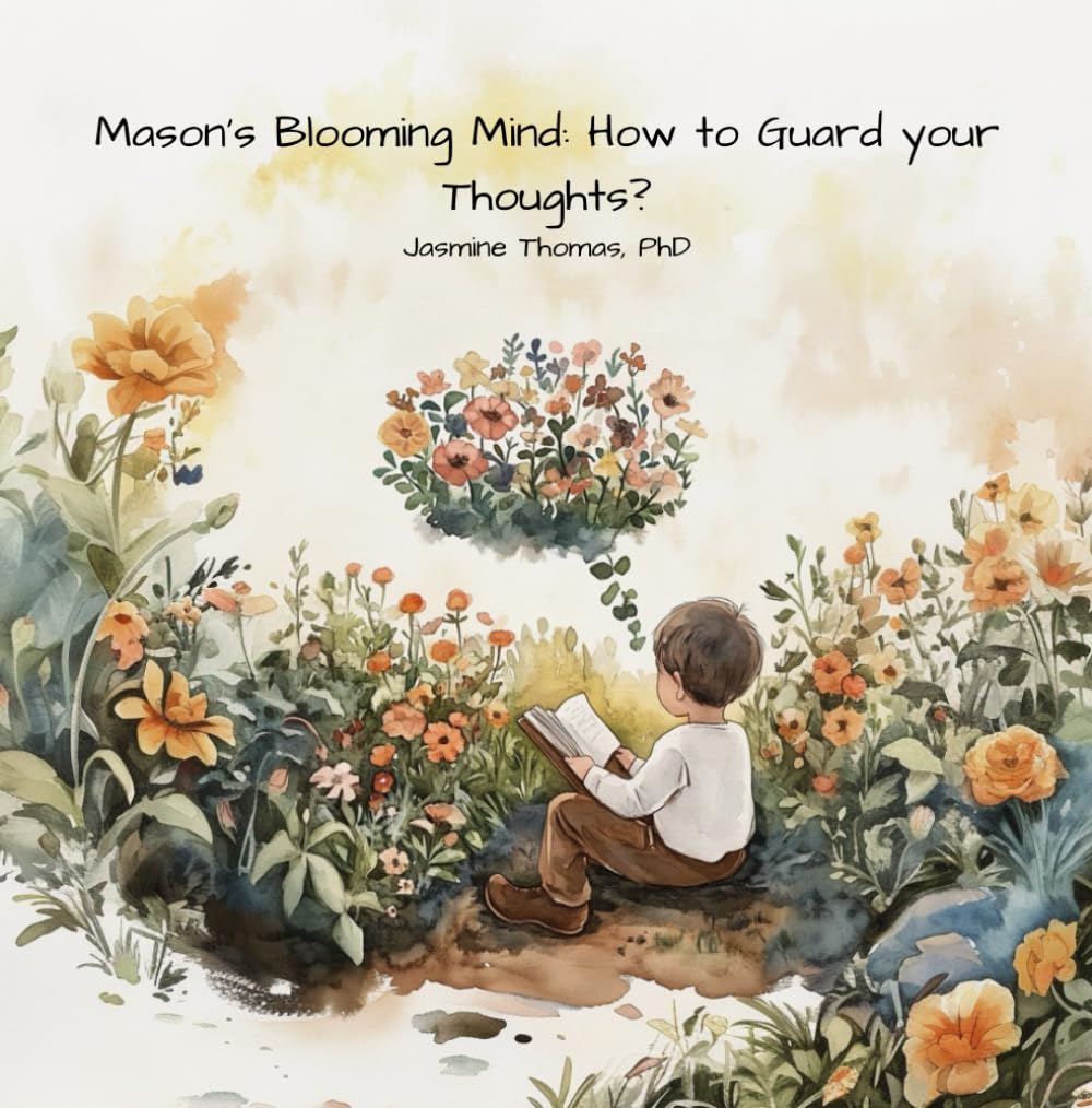 Mason’s Blooming Mind: How to Guard your Thoughts?