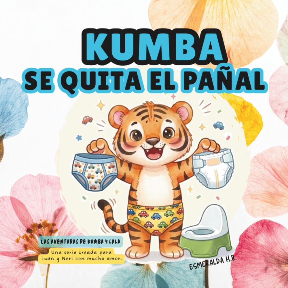 Kumba se quita el pañal: Una aventura llena de paciencia y cariño para aprender a ir al baño. Cuento en LETRA MAYÚSCULA para niños de 2 a 6 años. (Las aventuras de Kumba y Lala)