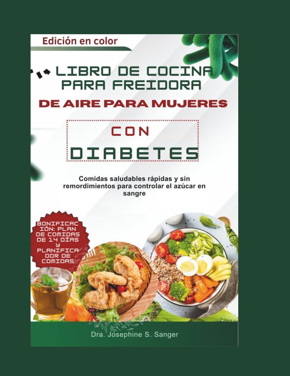 libro de cocina para freidora de aire para mujeres con diabetes: Comidas saludables rápidas y sin remordimientos para controlar el azúcar en sangre (diabetes air)