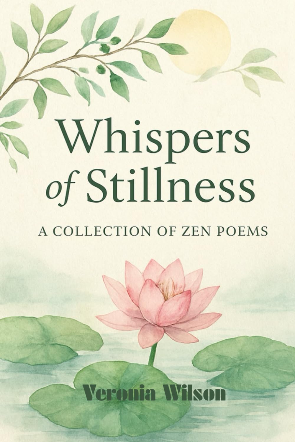 Whispers of Stillness: A COLLECTION OF ZEN POEMS