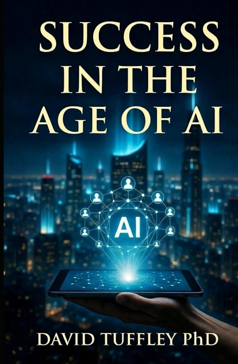 Success in the Age of AI (Practical Leadership)