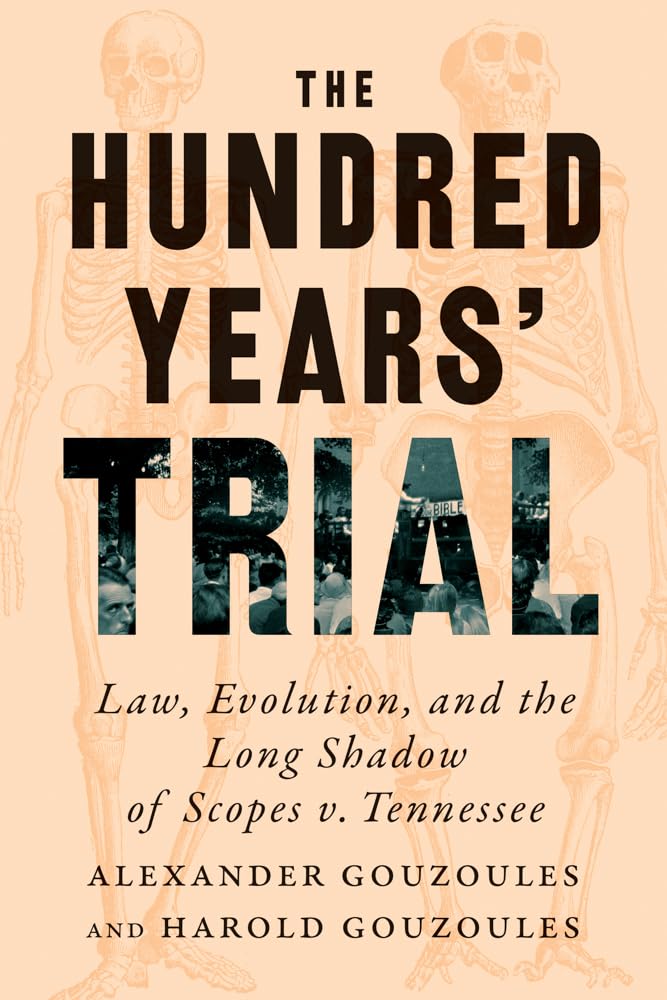 The Hundred Years' Trial: Law, Evolution, and the Long Shadow of Scopes v. Tennessee